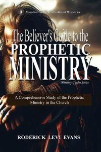 Bokomslag for "The Believer's Guide to the Prophetic Ministry"