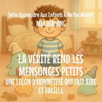 Bokomslag for "La Vérité Rend Les Mensonges Petits"