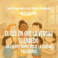El Día En Que La Verdad Se Enredó