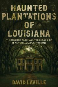 Haunted Plantations of Louisiana