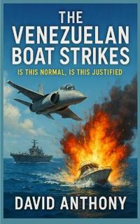 The Venezuelan Boat Strikes