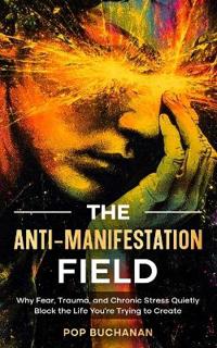 The Anti-Manifestation Field