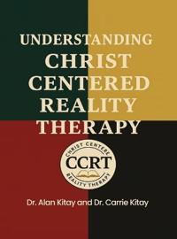 Understanding Christ Centered Reality Therapy
