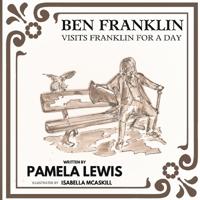Ben Franklin Visits Franklin for a Day
