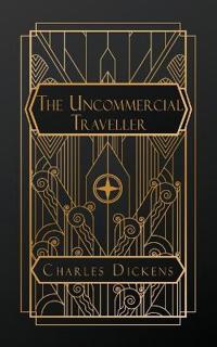 Bokomslag för "The Uncommercial Traveller"