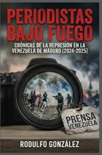 Bokomslag för "Periodistas bajo fuego"