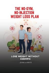 The No-Gym, No-Injection Weight Loss Plan