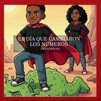El Dia Que Cambiaron Los Numeros