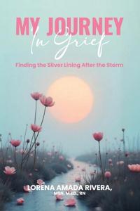 Bokomslag for "MY JOURNEY In Grief Finding the Silver Lining After the Storm"