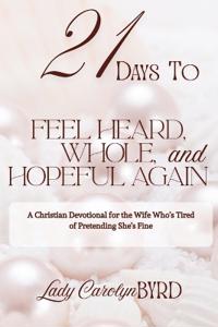 21 Days to Feel Heard, Whole, and Hopeful Again