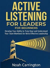 Active Listening for Leaders for Beginners