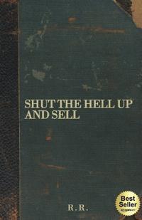 Shut The Hell Up And Sell
