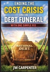 Ending the Cost Crisis and the Debt Funeral with One Simple Fee