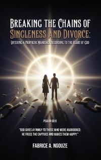 Bokomslag for "Breaking the Chains of Singleness and Divorce"