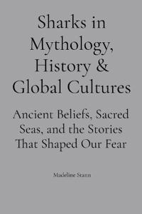 Sharks in Mythology, History & Global Cultures