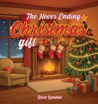 Bokomslag för "The Never Ending Christmas Gift"