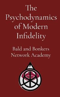 The Psychodynamics of Modern Infidelity