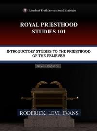 Royal Priesthood Studies 101