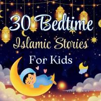 30 Bedtime Islamic Stories for Kids