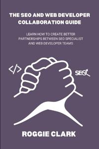 The SEO and Web Developer Collaboration Guide