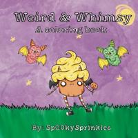 Weird & Whimsy