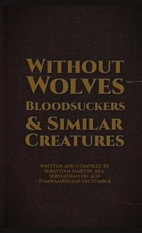 Without Wolves, Bloodsuckers, & Similar Creatures