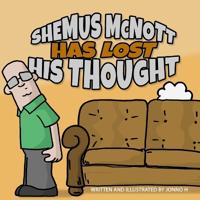 Shemus McNott Has Lost His Thought