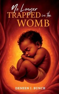 No Longer Trapped in the Womb