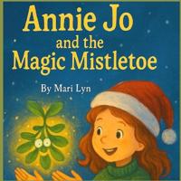 Annie Jo and the Magic Mistletoe
