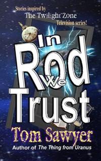 In Rod We Trust