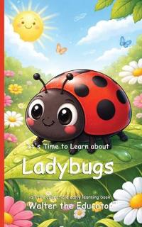 It's Time to Learn about Ladybugs