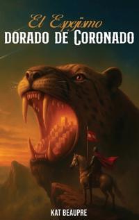 Bokomslag för "El espejismo dorado de Coronado"