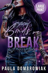 Bonds We Break (Large Print)