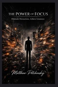 The Power of Focus