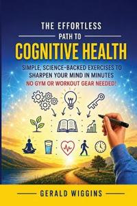 The Effortless Path to Cognitive Health