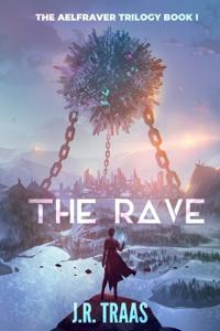 The Rave (The Aelfraver Trilogy Book 1)