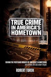 True Crime in America's Hometown