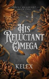 His Reluctant Omega