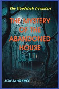 The Mystery of the Abandoned House