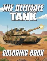 The Ultimate Tank Coloring Book