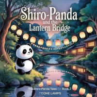 Shiro-Panda and the Lantern Bridge
