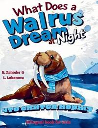 Bokomslag för "What does a walrus dream at night"