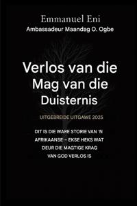 Verlos van die mag van die duisternis - Uitgebreide Uitgawe 2025