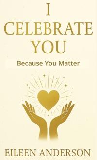 I Celebrate You
