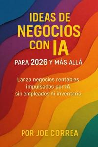 Ideas de Negocios con IA para 2026 y Más Allá