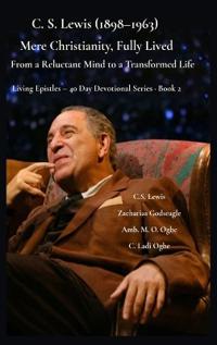 C. S. Lewis (1898-1963) -Mere Christianity, Fully Lived