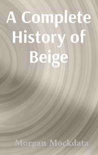 A Complete History of Beige