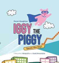 Iggy the Piggy Saves the Day