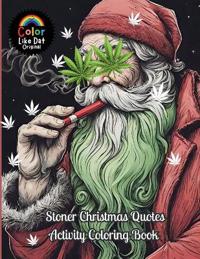 Stoner Christmas Quotes Activity Coloring Book