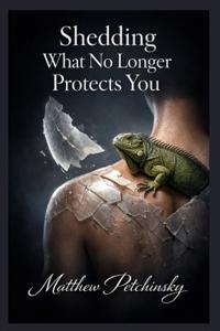Shedding What No Longer Protects You